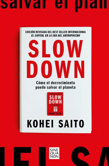 Slow Down. Cómo el decrecimiento puede salvar el planeta (Spanish Edition) by KOHEI SAITO