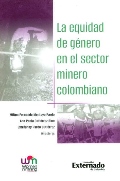 La equidad de género en el sector minero colombiano by Milton Fernando Montoya Pardo
