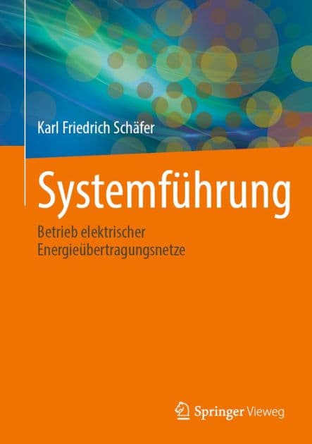 Systemfï¿½hrung: Betrieb elektrischer Energieï¿½bertragungsnetze by Karl Friedrich Schïfer