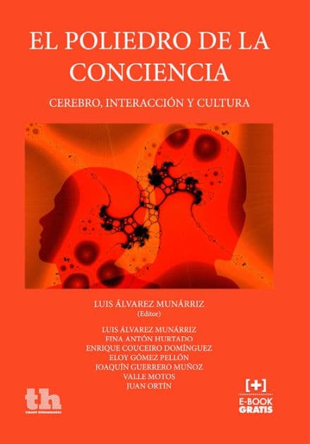 El Poliedro de la Conciencia: Cerebro, Interacción y Cultura by Luis Álvarez Munárriz