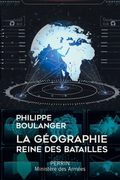 La géographie, reine des batailles by Philippe Boulanger
