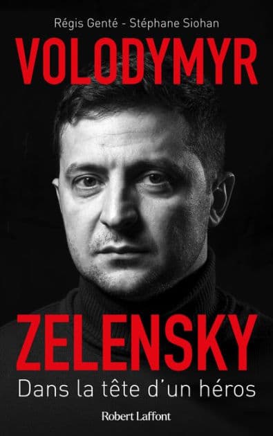 Volodymyr Zelensky - Dans la tête d'un héros by Régis Genté