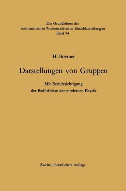 Darstellungen von Gruppen: Mit Berücksichtigung der Bedürfnisse der modernen Physik by Hermann Boerner