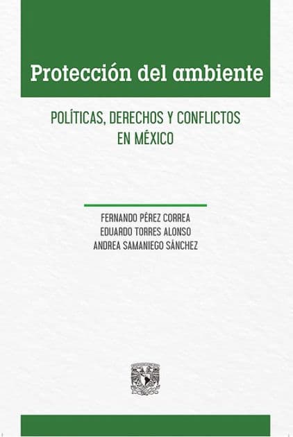 Protección del ambiente: Políticas, derechos y conflictos en México by Fernando Pérez Correa