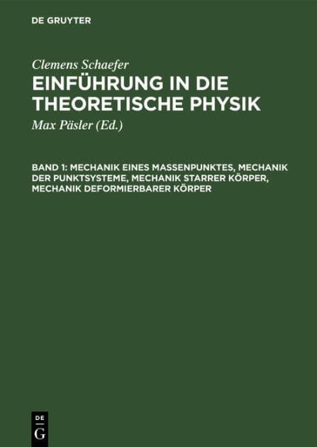 Mechanik eines Massenpunktes, Mechanik der Punktsysteme, Mechanik starrer Körper, Mechanik deformierbarer Körper by Clemens Schaefer