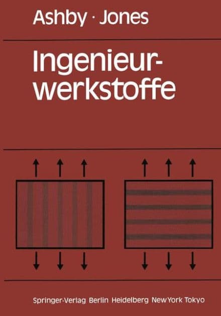 Ingenieurwerkstoffe: Einfï¿½hrung in ihre Eigenschaften und Anwendungen by Michael F. Ashby