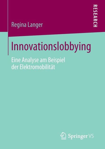 Innovationslobbying: Eine Analyse am Beispiel der Elektromobilität by Regina Langer