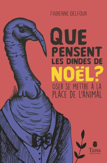 Que pensent les dindes de Noël ? Oser se mettre à la place de l'animal by Fabienne Delfour