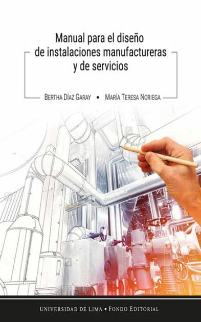 Manual para el diseño de instalaciones manufactureras y de servicios by Bertha Díaz Garay