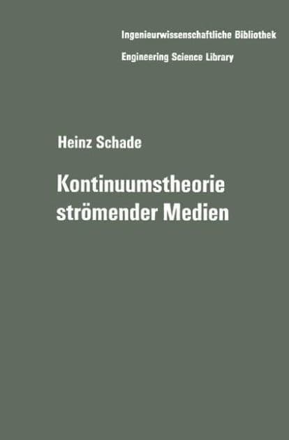 Kontinuumstheorie strï¿½mender Medien by Heinz Schade