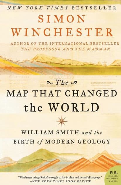 The Map That Changed the World: William Smith and the Birth of Modern Geology by Simon Winchester