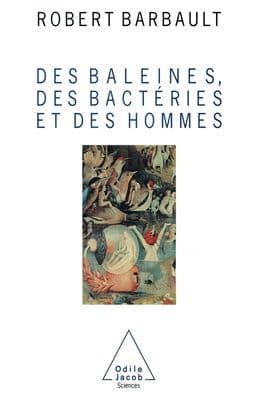 Whales, Bacteria and Man / Des baleines, des bactï¿½ries et des hommes by Robert Barbault