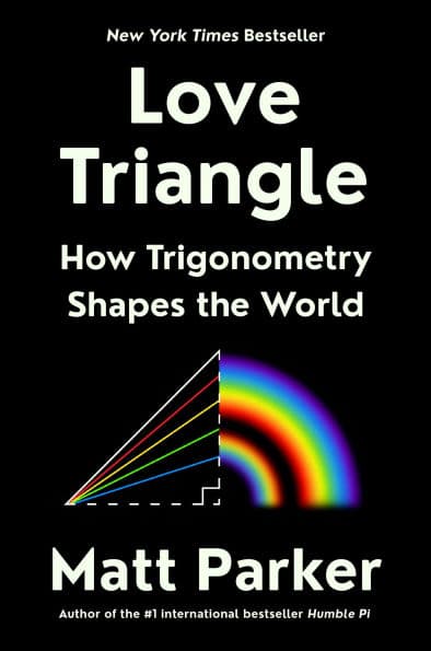 Love Triangle: How Trigonometry Shapes the World by Matt Parker