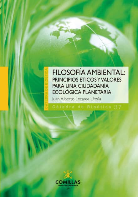 Filosofía ambiental: Principios éticos y valores para una ciudadanía ecológica planetaria by Juan Alberto Lecaros Urzúa