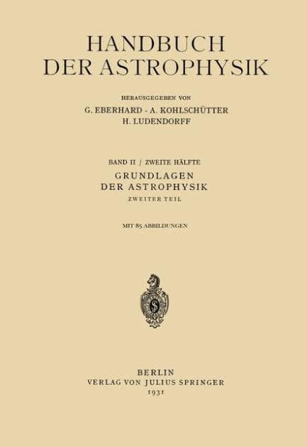 Grundlagen der Astrophysik: Zweiter Teil II by G. Eberhard