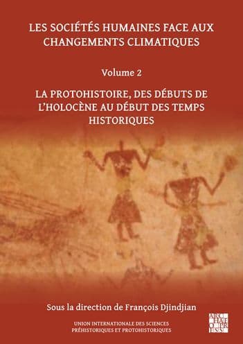 Les societes humaines face aux changements climatiques: Volume 2: La protohistoire, des debuts de l'Holocene au debut des temps historiques by Francois Djindjian