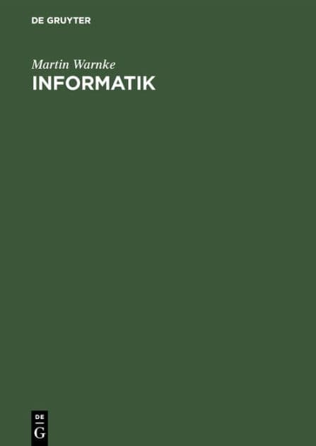 Informatik: Elementare Einführung in Entwurf, Analyse und maschinelle Verarbeitung von Algorithmen by Martin Warnke