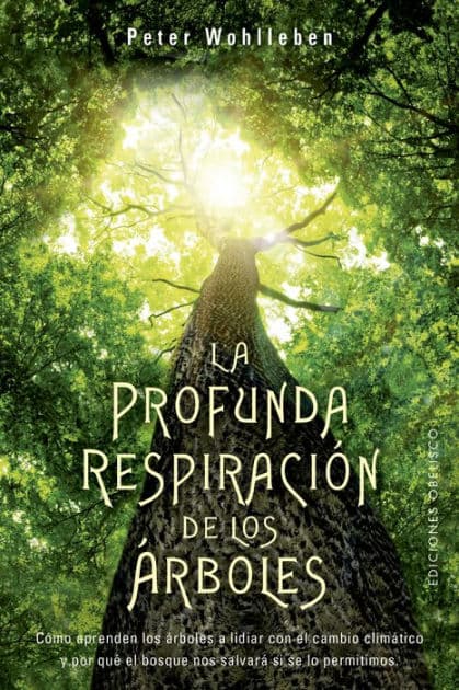La profunda respiración de los árboles by Peter Wohlleben