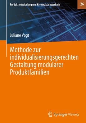 Methode zur individualisierungsgerechten Gestaltung modularer Produktfamilien by Juliane Vogt
