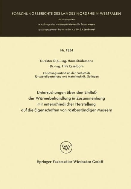 Untersuchungen über den Einfluß der Wärmebehandlung in Zusammenhang mit unterschiedlicher Herstellung auf die Eigenschaften von rostbeständigen Messern by Hans Stüdemann