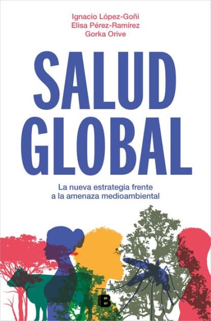 Salud Global: La nueva estrategia frente a la amenaza medioambiental by Gorka Orive