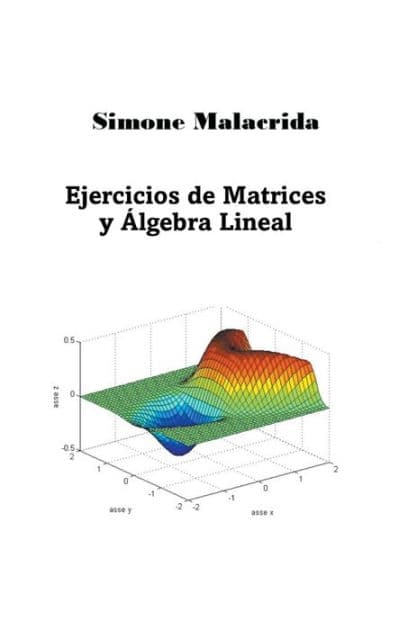 Ejercicios de Matrices y ï¿½lgebra Lineal by Simone Malacrida