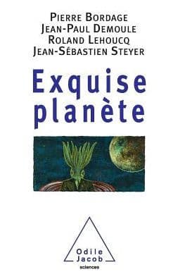 Exquisite Planet / Exquise planï¿½te by Pierre Bordage