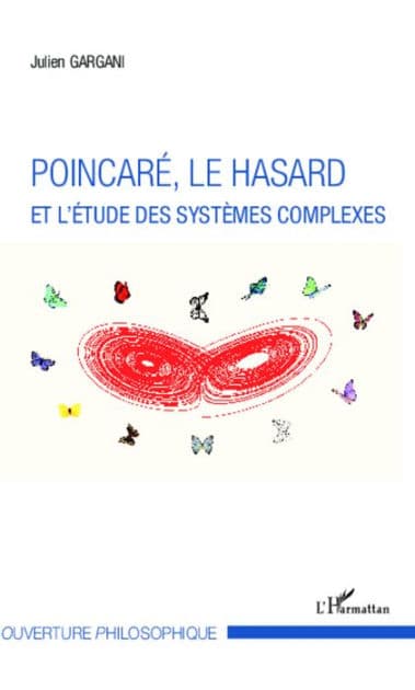 Poincaré, le hasard et l'étude des systèmes complexes by Julien Gargani