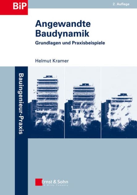 Angewandte Baudynamik: Grundlagen und Praxisbeispiele by Helmut Kramer