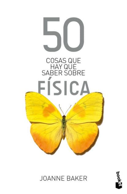 50 cosas que hay que saber sobre física / 50 Physics Ideas You Really Need to Know by Joanne Baker