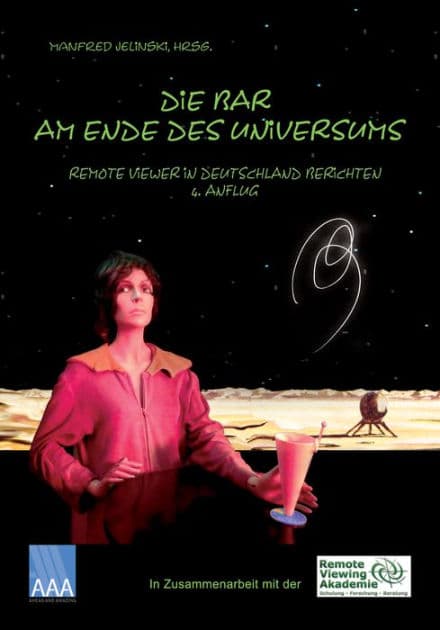 Die Bar am Ende des Universums 4: Remote Viewer in Deutschland berichten, 4. Anflug 2015 by Manfred Jelinski
