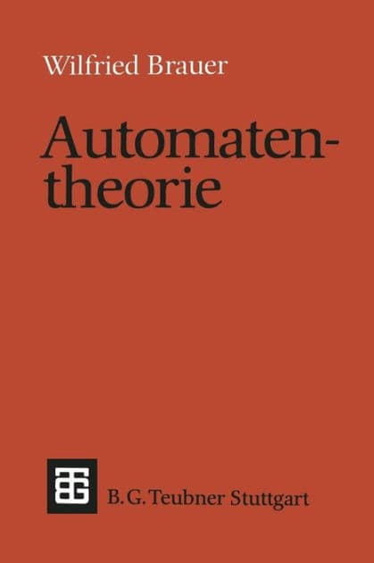 Automatentheorie: Eine Einführung in die Theorie endlicher Automaten by Wilfried Brauer