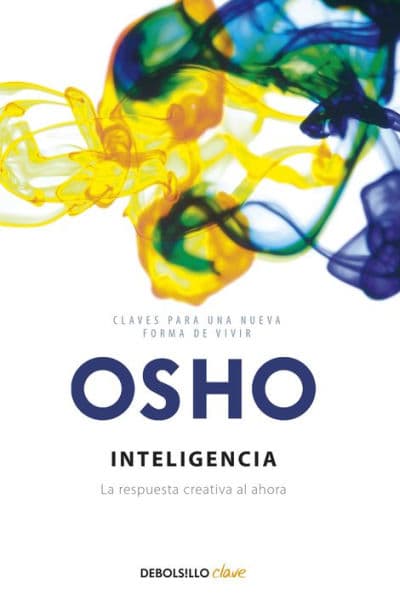 Inteligencia (Claves para una nueva forma de vivir): La respuesta creativa al ahora by Osho