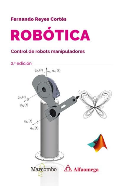 Robótica. Control de robots manipuladores 2.ª edición by Fernando Reyes Cortés