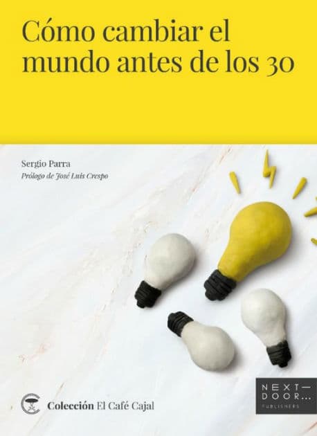 Cómo cambiar el mundo antes de los 30 by Sergio Parra