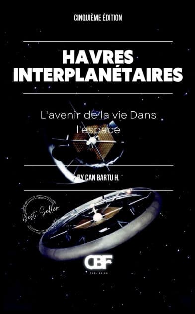 Havres Interplanï¿½taires: L'avenir de la vie dans l'espace by Can Bartu H.