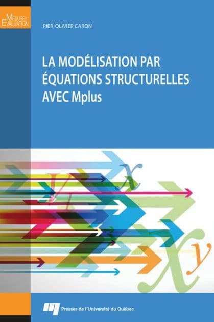 La modélisation par équations structurelles avec Mplus by Pier-Olivier Caron