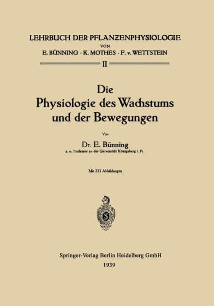 Die Physiologie des Wachstums und der Bewegungen by Erwin Bünning