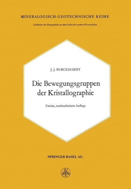 Die Bewegungsgruppen der Kristallographie by J.J. Burckhardt