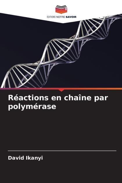 Rï¿½actions en chaï¿½ne par polymï¿½rase by David Ikanyi