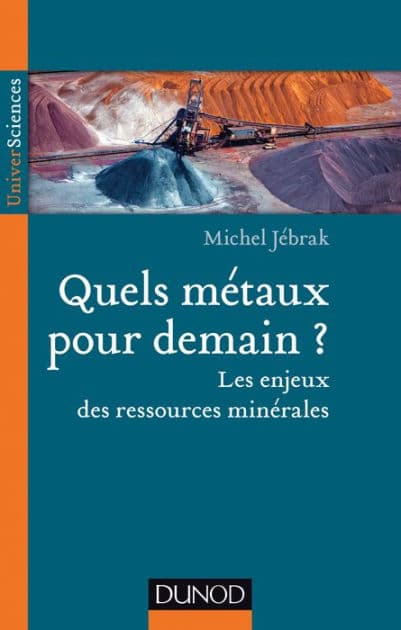 Quels métaux pour demain?: Les enjeux des ressources minérales by Michel Jébrak