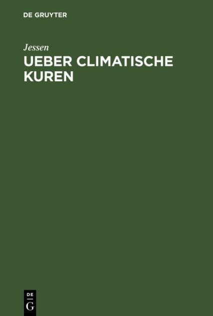Ueber climatische Kuren by Jessen