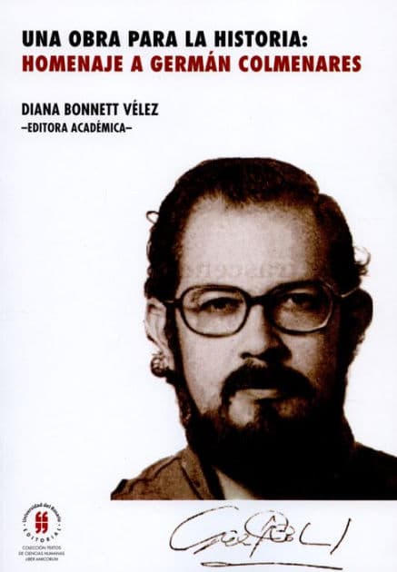 Una obra para la historia: homenaje a Germán Colmenares by Diana Bonnett Vélez