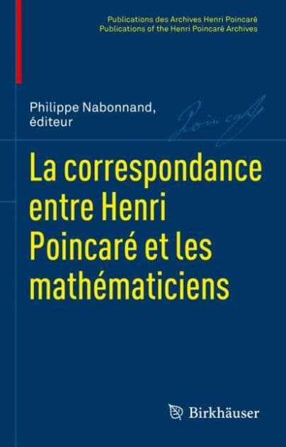 La correspondance entre Henri Poincaré et les mathématiciens by Philippe Nabonnand