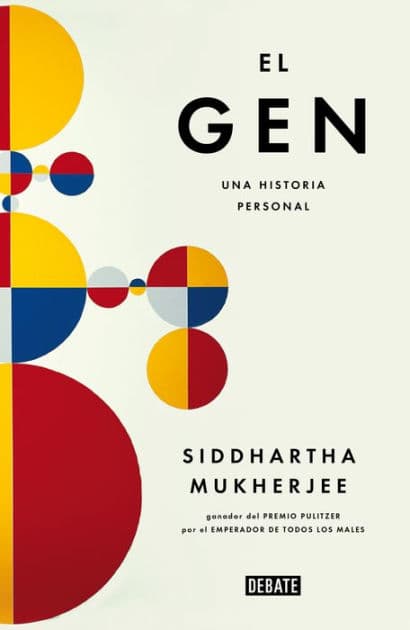 El gen: Una historia personal (edición en castellano) / The Gene: An Intimate History by Siddhartha Mukherjee