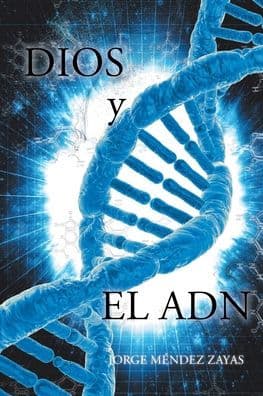 Dios y El ADN by Jorge Mïndez Zayas