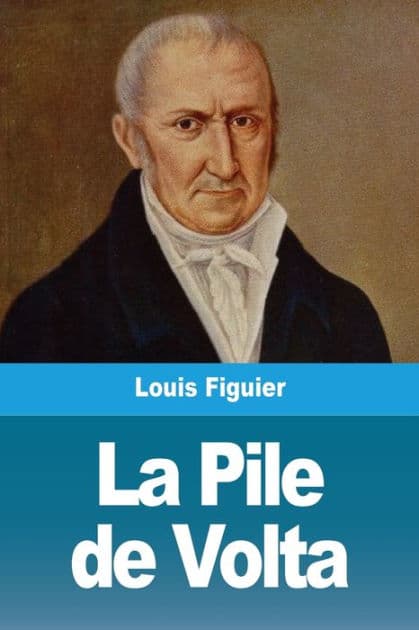 La Pile de Volta by Louis Figuier
