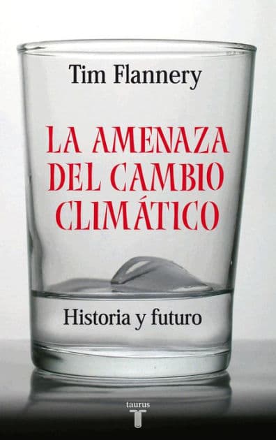 La amenaza del cambio climático by Tim Flannery