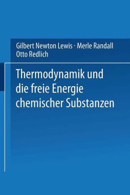 Thermodynamik und die Freie Energie Chemischer Substanzen by Gilbert Newton Lewis