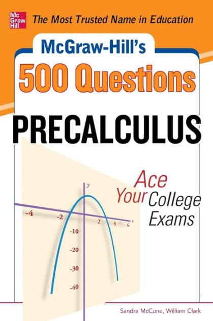 McGraw-Hill's 500 College Precalculus Questions: Ace Your College Exams by William H. Clark